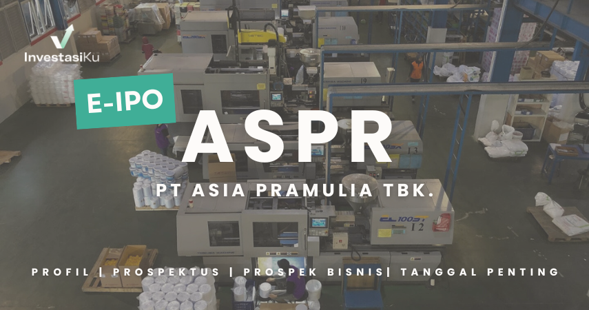 [e-IPO] ASPR: Profil, Prospektus, Prospek Bisnis, dan Tanggal Pentingnya